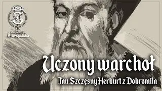 Uczony WARCHOŁ – Jan Szczęsny HERBURT