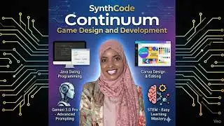 SynthCode Continuum Game Design and Development Course Instructor: Ms.Alisia Habibi