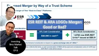 ESR REIT merger with ARA LOGOS: Investing Bros Market Talk Ep 8