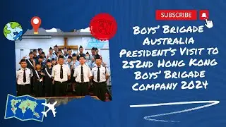 Boys’ Brigade Australia president visitation to 252nd Hong Kong Boys' Brigade Oct 4th