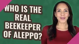 Who is the real beekeeper of Aleppo?