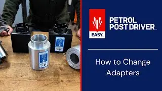 Quick Guide: Changing Adapters on an Easy Petrol Post Driver