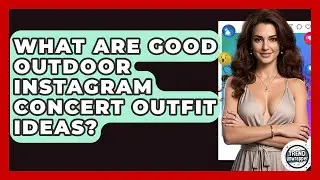 What Are Good Outdoor Instagram Concert Outfit Ideas? - Trend Unwrapper