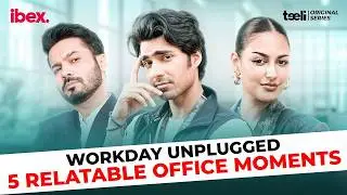 Workday Unplugged: 5 Relatable Office&nbsp;Moments | Beyond The Call | Pakistani Web Series