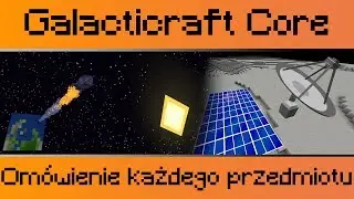 Galacticraft 4 - Opisanie każdego przedmiotu (część 1)