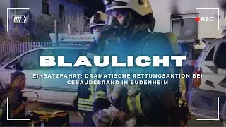 Einsatzfahrt: Dramatische Rettungsaktion bei Geb&auml;udebrand in Budenheim
