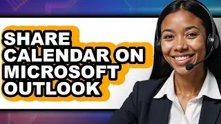 How to Share Calendar on Microsoft Outlook - Full Guide