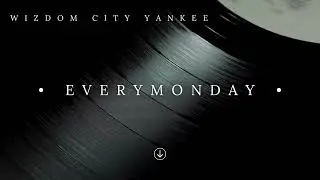 Every Monday - Wizdom City Yankee(Official Audio)