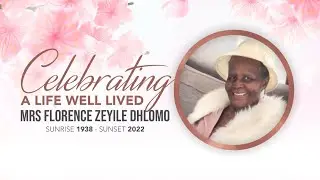 CELEBRATING  A LIFE WELL LIVED l MRS FLORENCE  ZEYILE DHLOMO