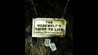 Werewolf's Guide to Life: A Manual for the Newly Bitten - Bob Powers