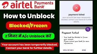 Your account has been temporarily blocked contact your bank for further details |airtel payment bank