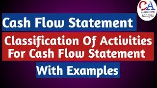 Cash Flow Statement | Classification Of Activities For Cash Flow Statement | Types Of Activities