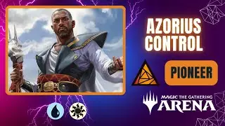 💧🔆 Управление Азориусом | Пионер | Игровой процесс MTG Arena | OM1/SPM | BO1