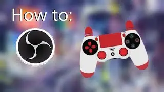 How to get a controller overlay in (OBS studio/Streamlabs) when streaming.