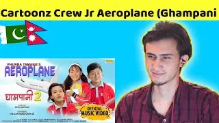 Pakistani React On Cartoonz Crew Jr _ Aeroplane (Ghampani 2) | Nepali Song Reaction