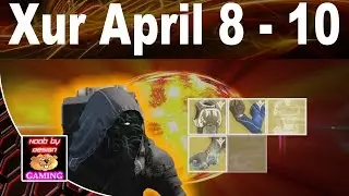 Destiny Xur April 8th to 10th - Location and Stock