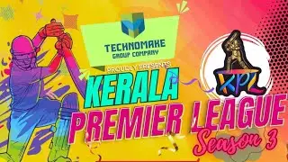 TECHNOMAKE GROUP COMPANY PRESENTS || KERALA PREMIER LEAGUE ||