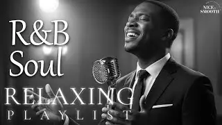 【R&B Soul】Relaxing Chill Playlist &ndash; Smooth Vocals & Deep Grooves