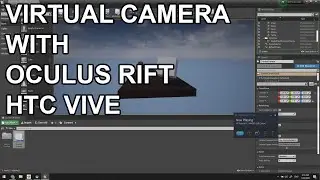 Виртуальная камера в UE4 с использованием Oculus Rift или Vive (урок)