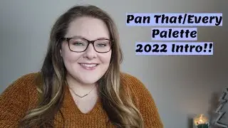 Pan That/Every Palette | 2022 Intro