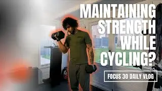 FOCUS30 Daily Vlog 9 - How I balance Strength & Endurance Training