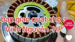 Video 18: Bàn giao quạt trần 12-24v cho a Vĩnh Nguyễn -Hải Phòng. Zalo.0356.301.227