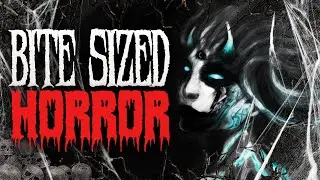 Bite Sized Horror | Two Sentence Horror Story for Two Minutes | Episode 5