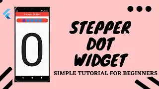 STEPPER DOT WIDGET IN FLUTTER || FLUTTER UI DESIGN || SIMPLE TUTORIAL FOR BEGINNERS