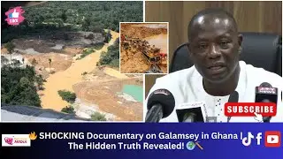 🔥 SH0CKING Documentary on Galamsey in Ghana | The Hidden Truth Revealed! 🌍⛏️