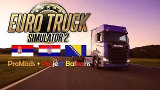 Realna mapa Balkana u Euro Truck Simulator 2  - ProMods + Project Balkans Tutorial