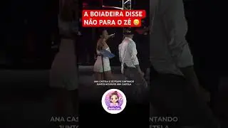 ANA CASTELA DIZ N&Atilde;O PARA Z&Eacute; FELIPE EM CIMA DO PALCO ! CHOCADA GENTE 😱 COMENTA AQUI!