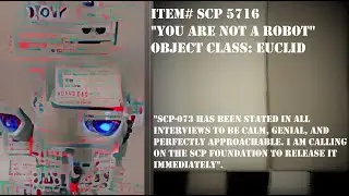 SCP 5716 — Ты не робот
