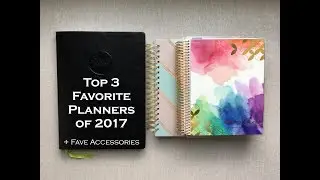 My 3 Favorite Planners of 2017! { + 3 favorite accessories! }