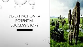 De-Extinction; A Potential Success Story