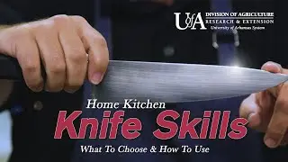 Kitchen Knife Skills - How to Choose and Use the Right Knife