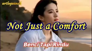 Not Just a Comfort &mdash; &ldquo;Benci Tapi Rindu&rdquo; | A Song of Love, Hate, and Longing(Official Lyric Video)