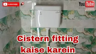 Cistern fitting kaise karen | Toilet Flush tank installation | Plumbing Full Video | plumbing tips 
