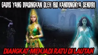 DEWI KANDITA DIKUCILKAN OLEH IBU KANDUNG SENDIRI KINI MENJADI RATU PENGHUNI LAUT