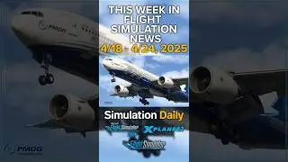 Simulation Daily's Weekly Flight Simulation News Video is Out covering April 18 to April 24, 2025!