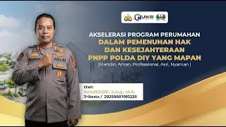 AKSELERASI PROGRAM PERUMAHAN DALAM PEMENUHAN HAK DAN KESEJAHTERAAN PNPP POLDA DIY YANG MAPAN