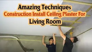 Great Skills To Install Plaster Ceiling For The Living Room. Fast and Firm | TIP Construction