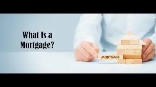 What Is a Mortgage?