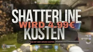 Shatterline wird 4.99&euro; kosten und DAS ist der GRUND daf&uuml;r... 🤔🤔🤔