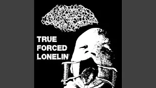 True Forced Loneliness