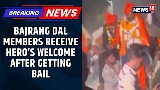 Six Bajrang Dal Men Receive &lsquo;Hero&rsquo;s Welcome&rsquo; After Getting Bail In Mall Vandalism Case | News18