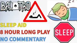 Balatro : 8 Hour long play for sleep / No Commentary / Fall Asleep / Sleep Aid