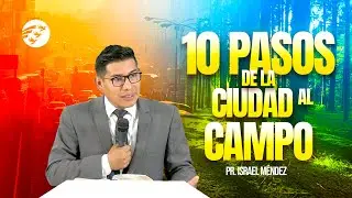 ✅🔴10 PASOS para SALIR de la CIUDAD al CAMPO I Israel Méndez