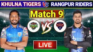 BPL 2024 Match 9 | Khulna Tigers Vs Rangpur Riders BPL 2024 | KHT Vs RAN Match | BPL 2024 Next Match