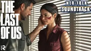 THE LAST OF US ☝ CINEMATIC MUSIC 🎬 NEO-FOLK ⚔ AMBIENT MUSIC ✮ ARCHIMASTER -  WOUND DRESSING