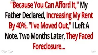 Because You Can Afford It,  My Father Declared, Increasing My Rent By 40%       Best Reddit Stories